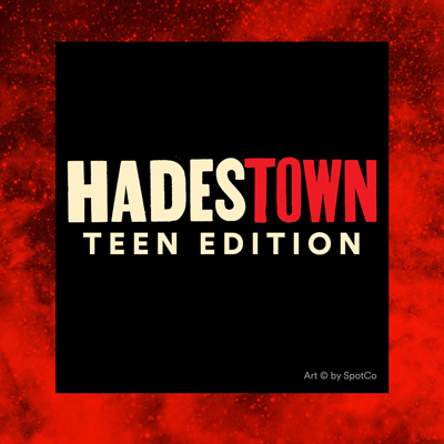 Hadestown: Teen Edition